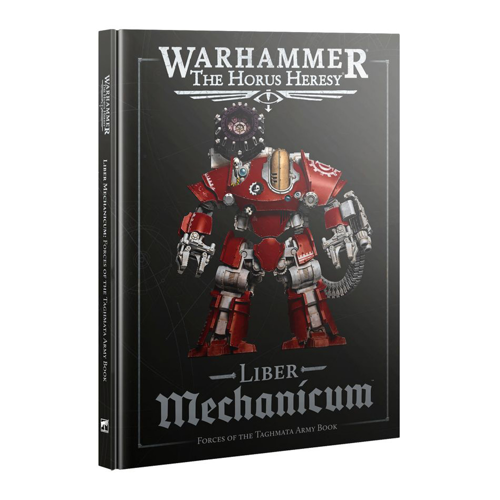 Warhammer Horus Heresy: Liber Mechanicum: Forces of the Taghmata Army Book
