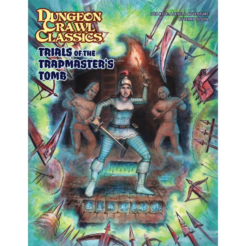 Dungeon Crawl Classics RPG: #106 Trials of the Trapmaster's Tomb Dungeon Crawl Classics RPG: #106 Trials of the Trapmaster's Tomb