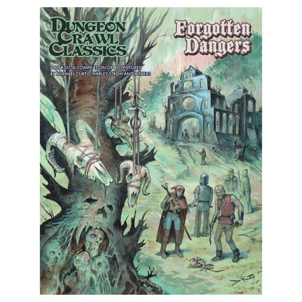 Dungeon Crawl Classics RPG: #107 Forgotten Dangers Dungeon Crawl Classics RPG: #107 Forgotten Dangers