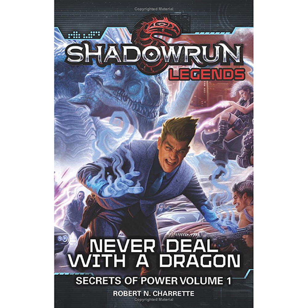 Shadowrun Novel: Secrets of Power, Book 1 - Never Deal With a Dragon Shadowrun Novel: Secrets of Power, Book 1 - Never Deal With a Dragon