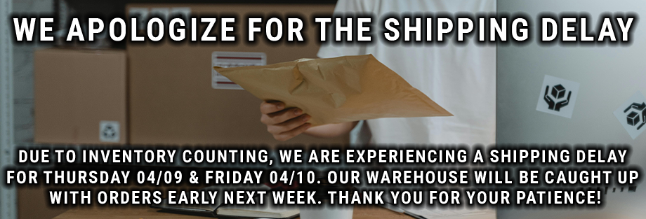 We apologize for the Shipping Delay. Due to Inventory counting, we are experiencing a shipping delay for Thursday 04/09 & Friday 04/10. Our Warehouse will be caught up with orders early next week. Thank you for your patience!