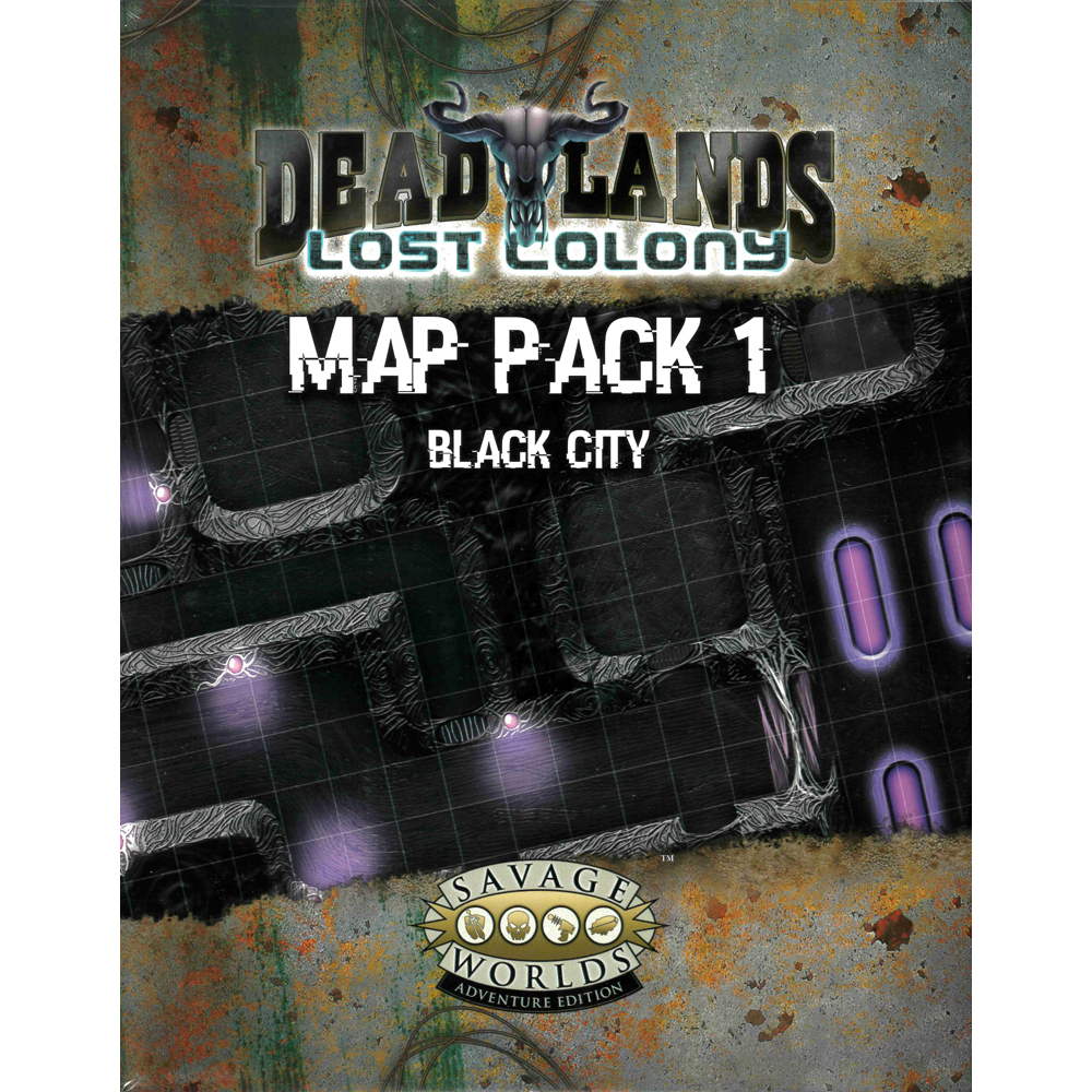 Savage Worlds RPG: Deadlands Lost Colony: Map Pack 1 - Black City Savage Worlds RPG: Deadlands Lost Colony: Map Pack 1 - Black City