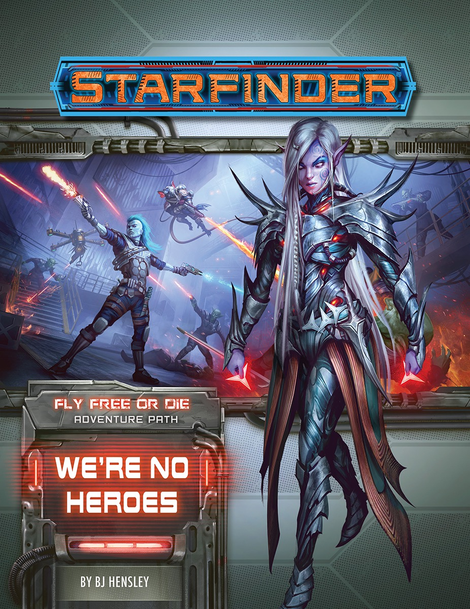 Starfinder RPG: Adventure Path - We're No Heroes (Fly Free or Die 1 of 6)