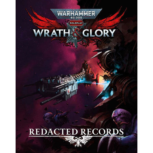Warhammer 40K Wrath & Glory RPG: Redacted Records Warhammer 40K Wrath & Glory RPG: Redacted Records