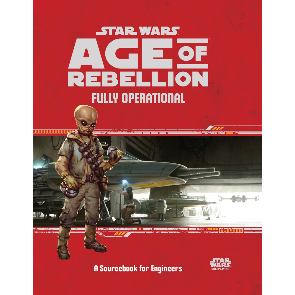 Star Wars: Age of Rebellion RPG: Fully Operational