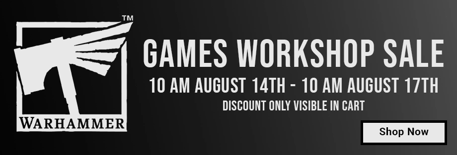 Games Work Shop Sale 10 AM August 14th - 10 AM August 17th Discount Only Visible In Cart