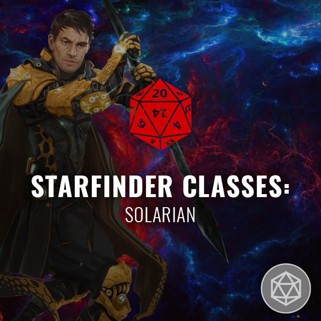 Starfinder Classes: Solarian