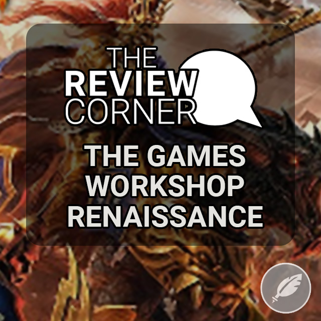 Editorial - The Games Workshop Renaissance