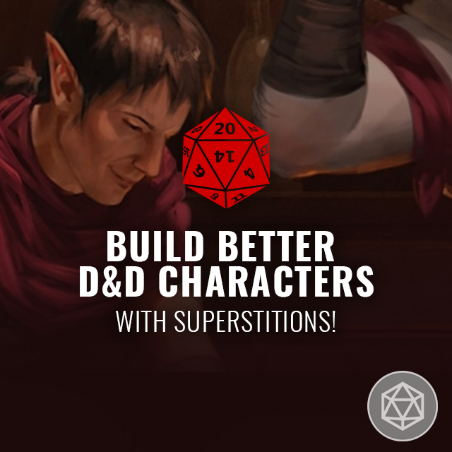 Build Better D&D Characters with Superstitions!