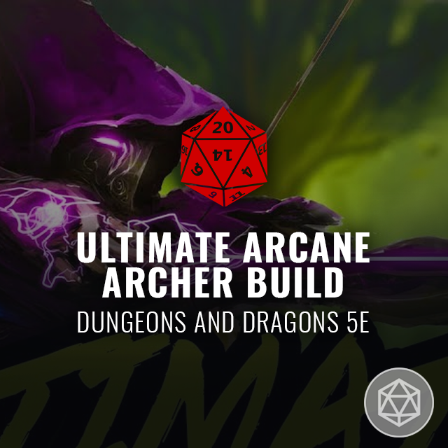 Ultimate Arcane Archer Build - D&D 5e