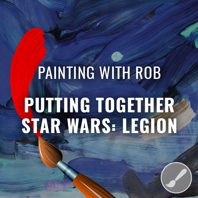 Putting Together Star Wars: Legion