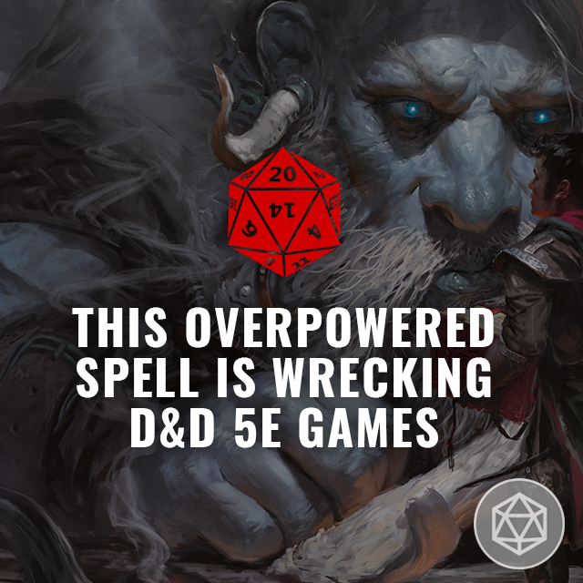 This Overpowered Spell is Wrecking D&D 5e Games