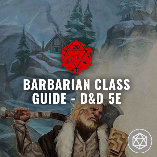 Barbarian Class Guide - D&D 5E