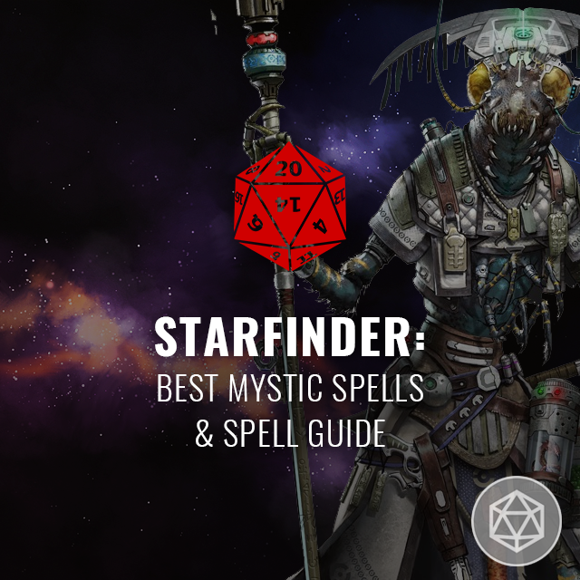 Starfinder: Best Mystic Spells & Spell Guide