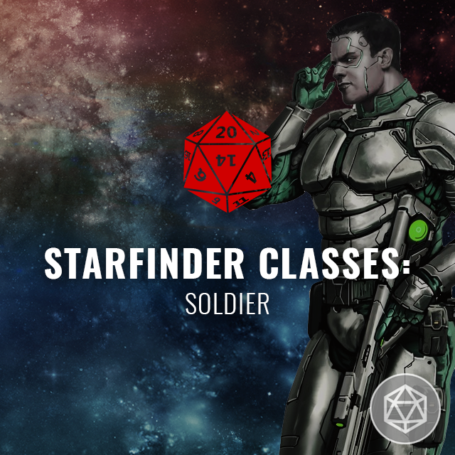 Starfinder Classes: Soldier