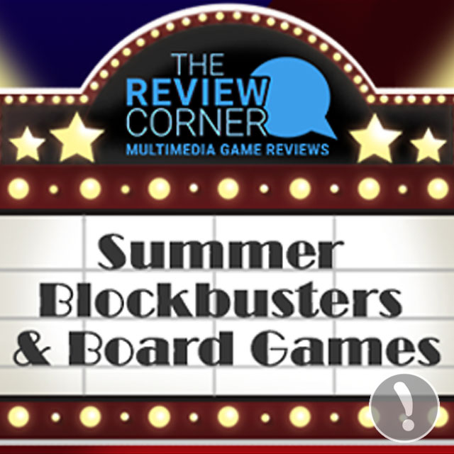 Summer Blockbusters & Board Games