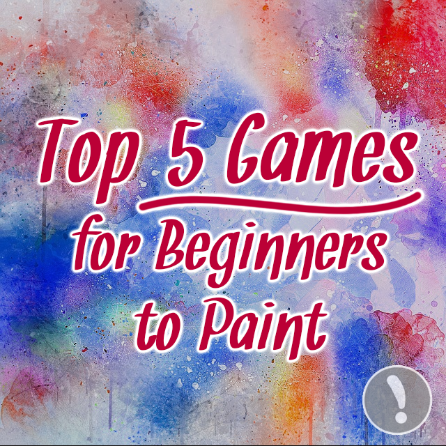 Top Five Games for Beginners to Paint