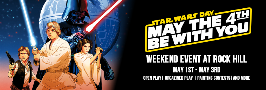 May the 4th be with you Weekend Event At Rock Hill May 1st - May 3rdOpen Play| Orgazined Play | painting contests|And More