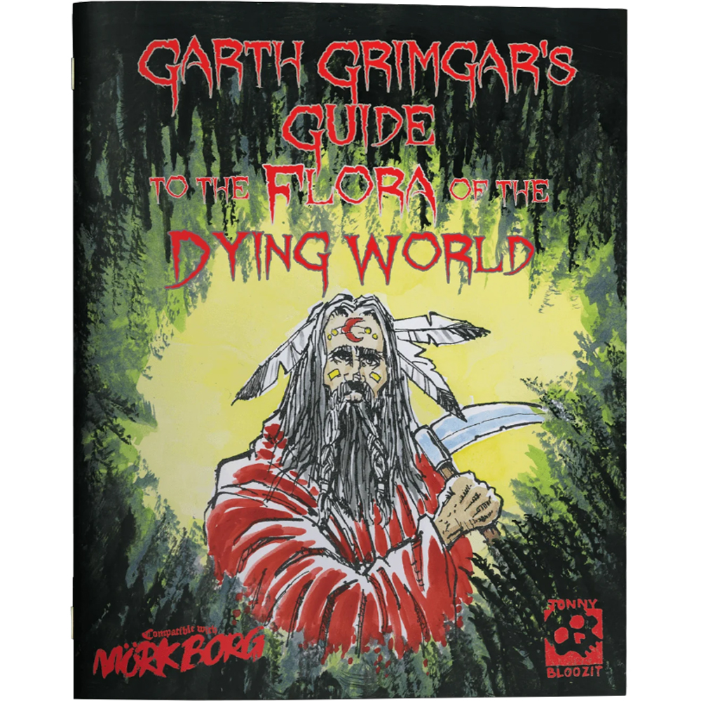 Garth Grimgar's Guide to the Flora of the Dying World (Mork Borg RPG Compatible) (Last Chance) Garth Grimgar's Guide to the Flora of the Dying World (Mork Borg RPG Compatible) (Last Chance)