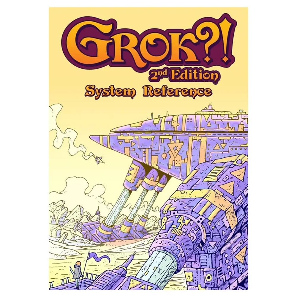 Grok?! 2E: System Reference (Preorder)