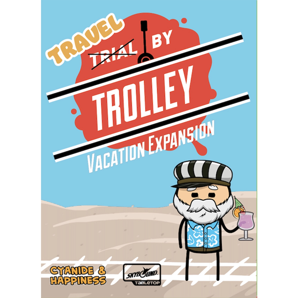 Trial By Trolley: Vacation Expansion Trial By Trolley: Vacation Expansion